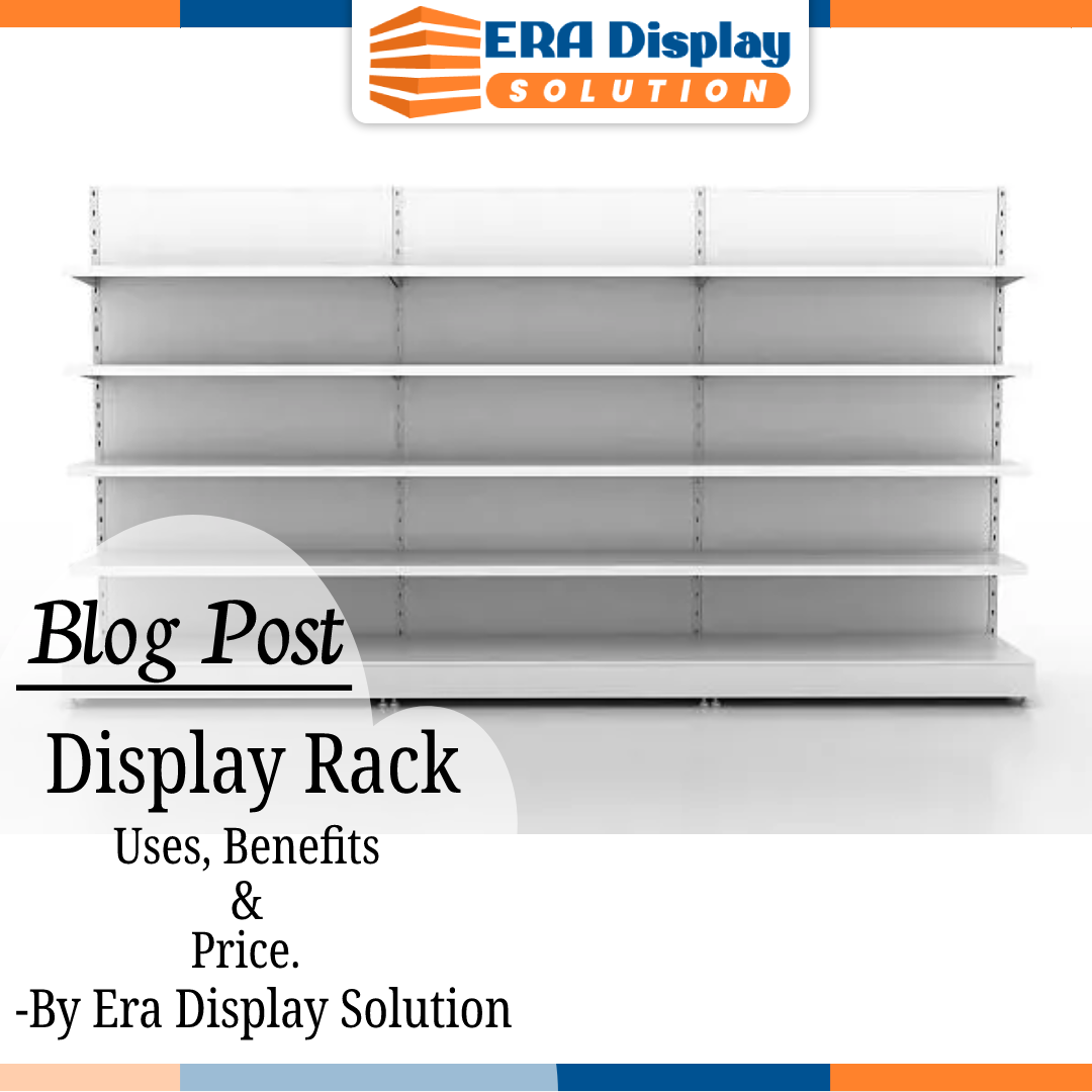 Display Racks  Uses Benefits And Prices 