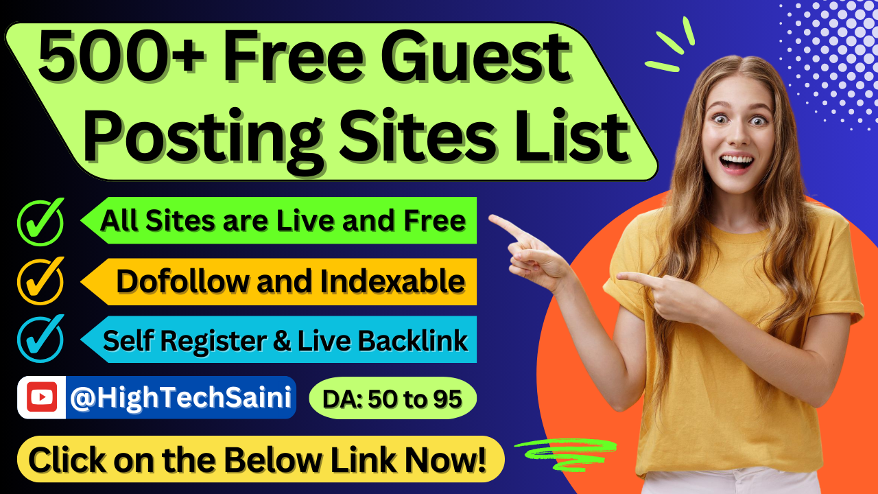 Get 500+ Free Guest Posting Sites (DA- 50 to 95): Self Register & High Traffic (2024)