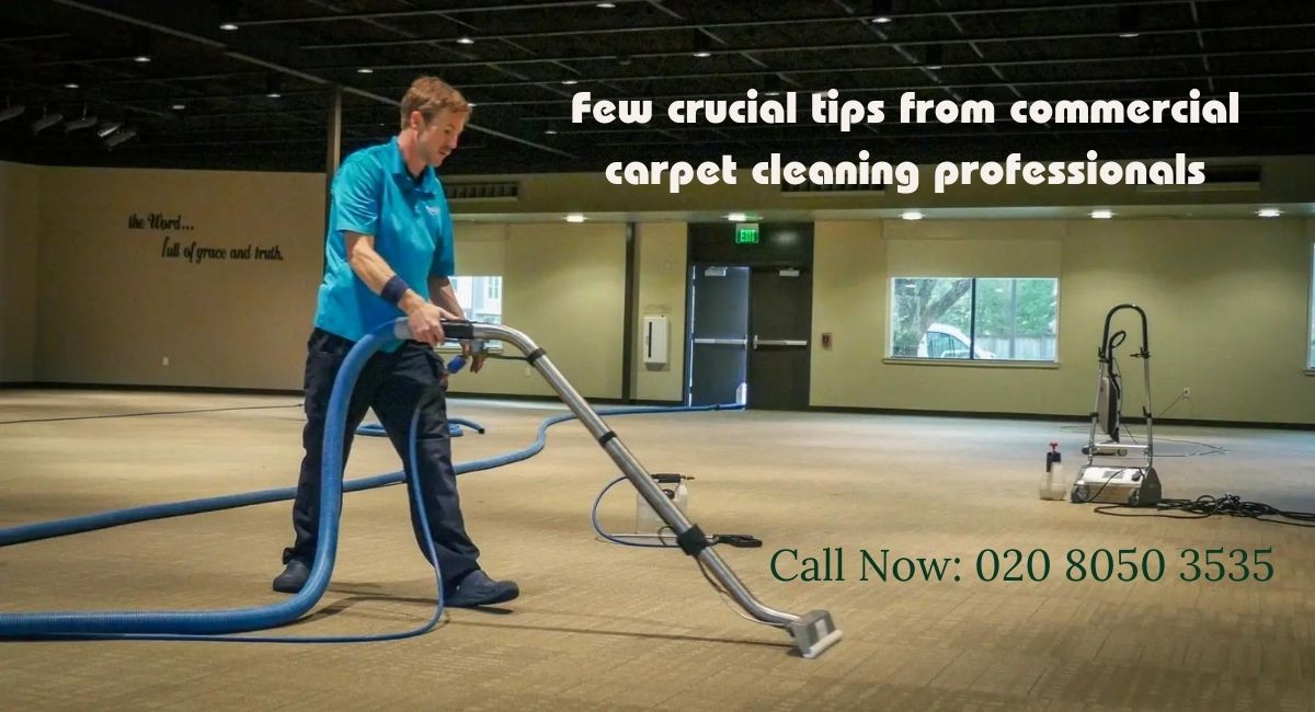 Few crucial tips from commercial carpet cleaning professionals