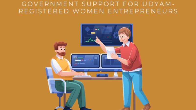 Government Support for Udyam-Registered Women Entrepreneurs