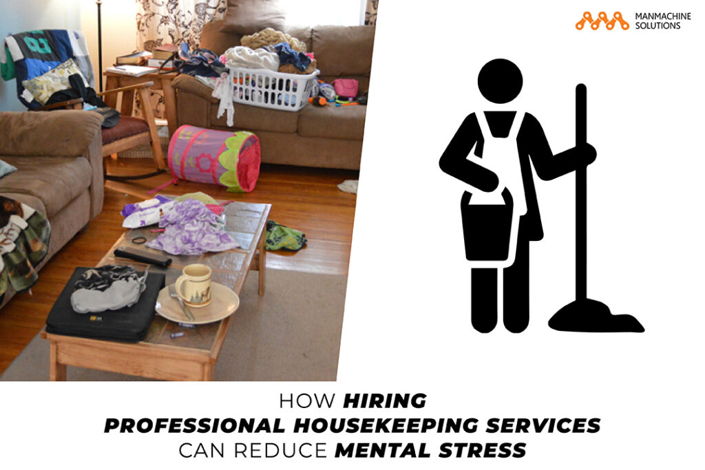 How Hiring Professional Housekeeping Services can Reduce Mental Stress