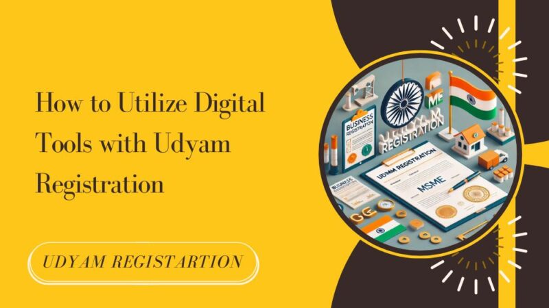 How to Utilize Digital Tools with Udyam Registration