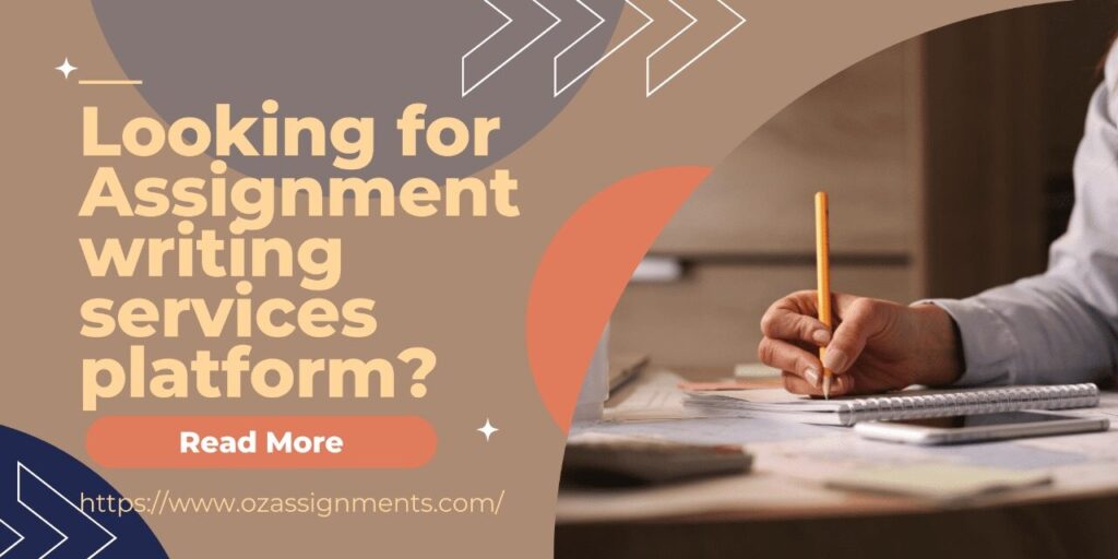 Looking For The Best Assignment Writing Services Platform We Got You Covered