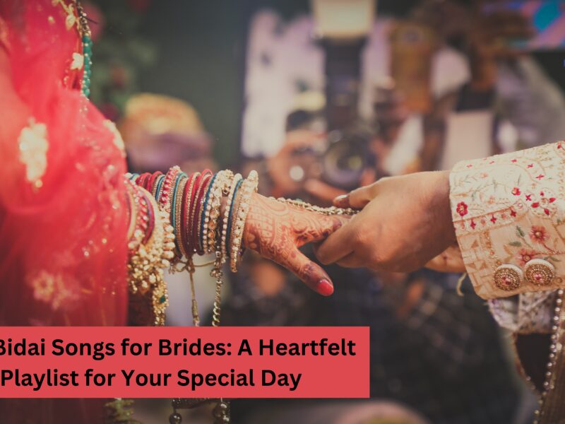 Top Bidai Songs for Brides by Book My Wed