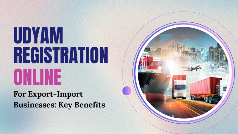 Udyam Registration Online for Export-Import Businesses Key Benefits (1)