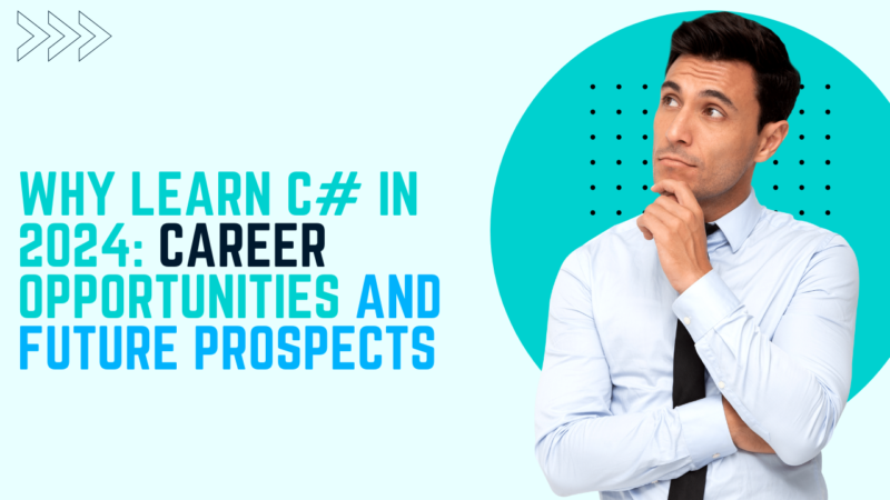 Why Learn C# in 2024: Career Opportunities and Future Prospects