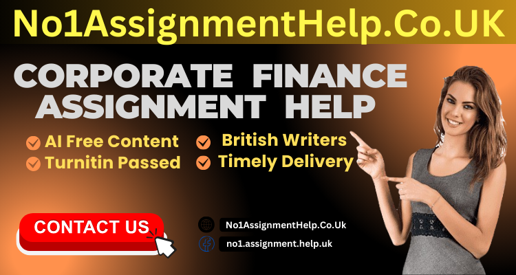 Get Corporate Finance Assignment Help from No1AssignmentHelp.Co.UK at Low Price