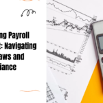 Streamlining Payroll Management: Navigating Labour Laws and Compliance