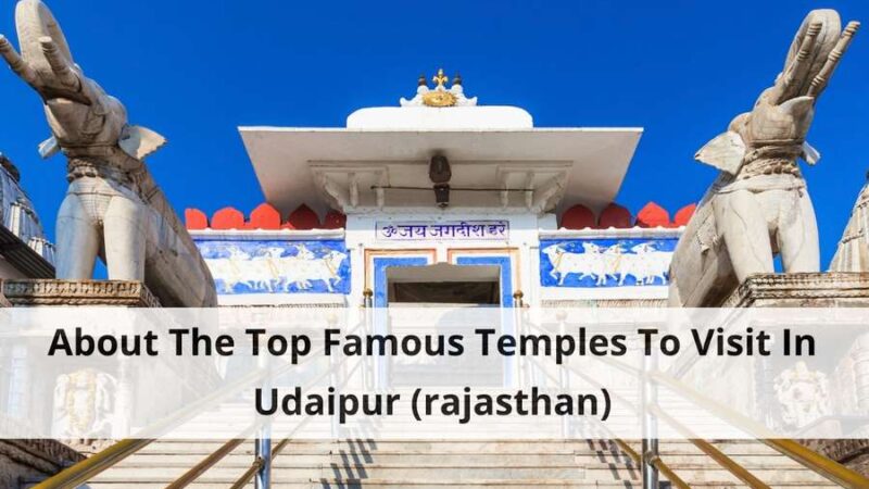 Famous Temples To Visit In Udaipur