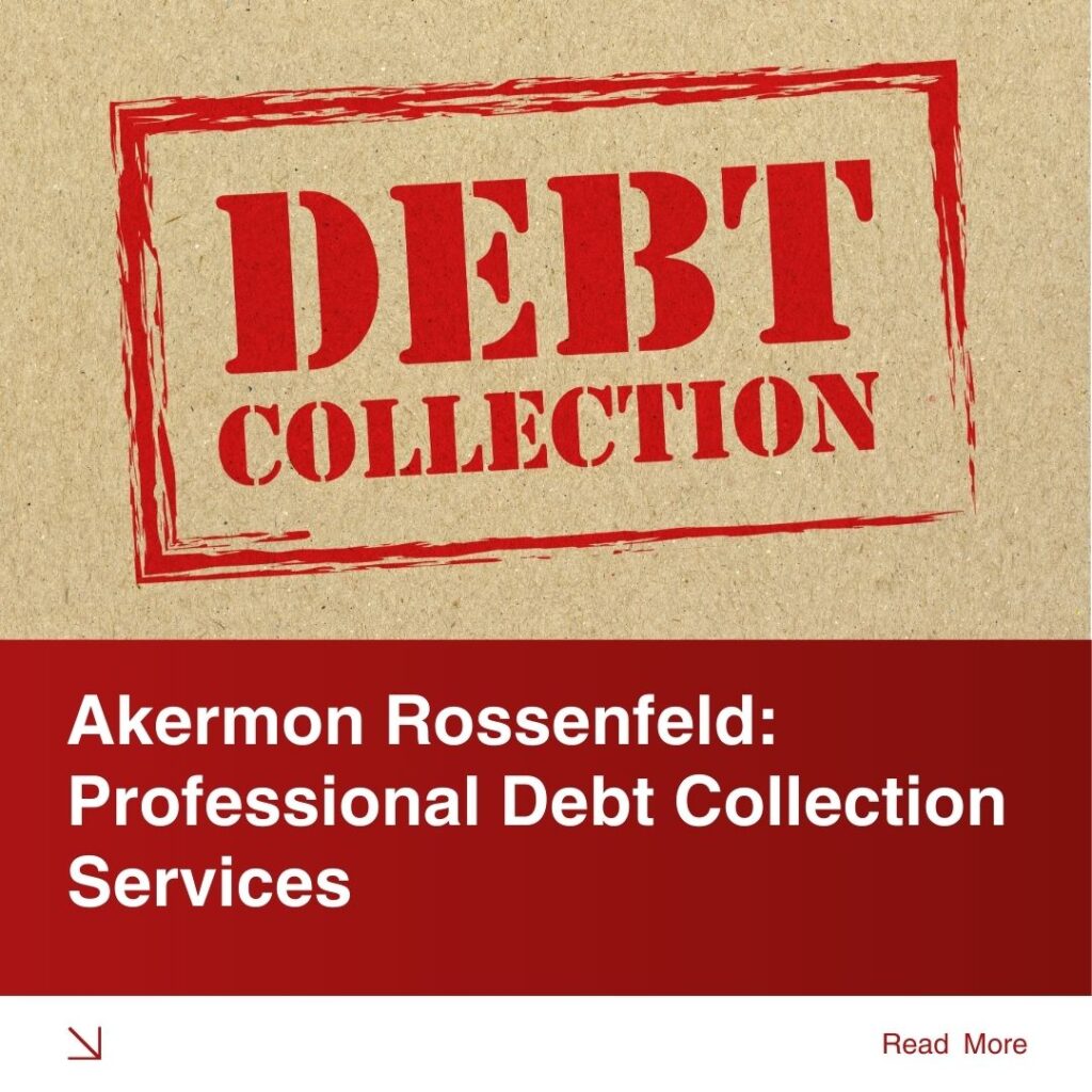 Akermon Rossenfeld: Professional Debt Collection Services