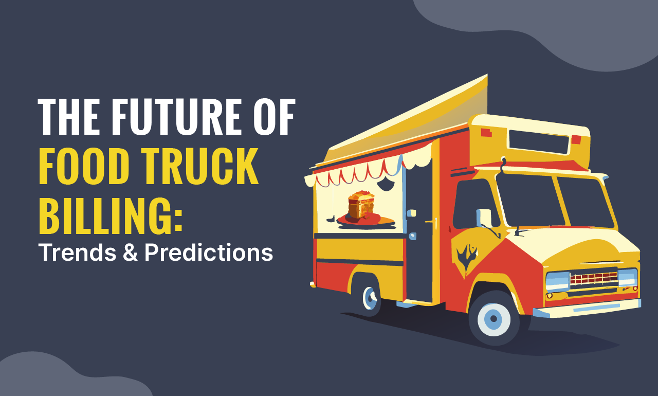 The Future Of Food Truck Billing: Trends And Predictions