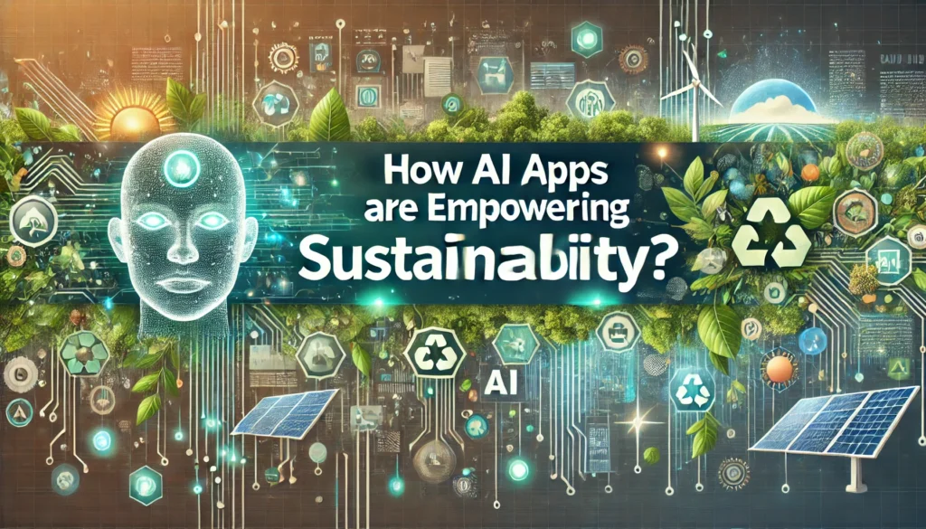 AI Apps are Empowering Sustainability