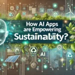 AI Apps are Empowering Sustainability