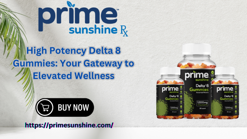 High Potency Delta 8 Gummies