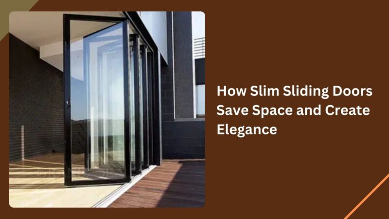 How Slim Sliding Doors Save Space and Create Elegance