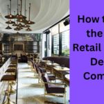 How to Find the Best Retail Interior Design Company