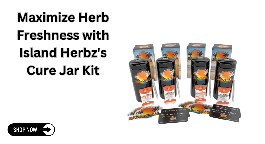 Maximize Herb Freshness with Island Herbz’s Cure Jar Kit