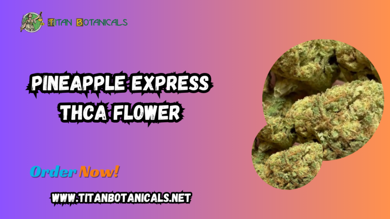 Pineapple Express THCA Flower