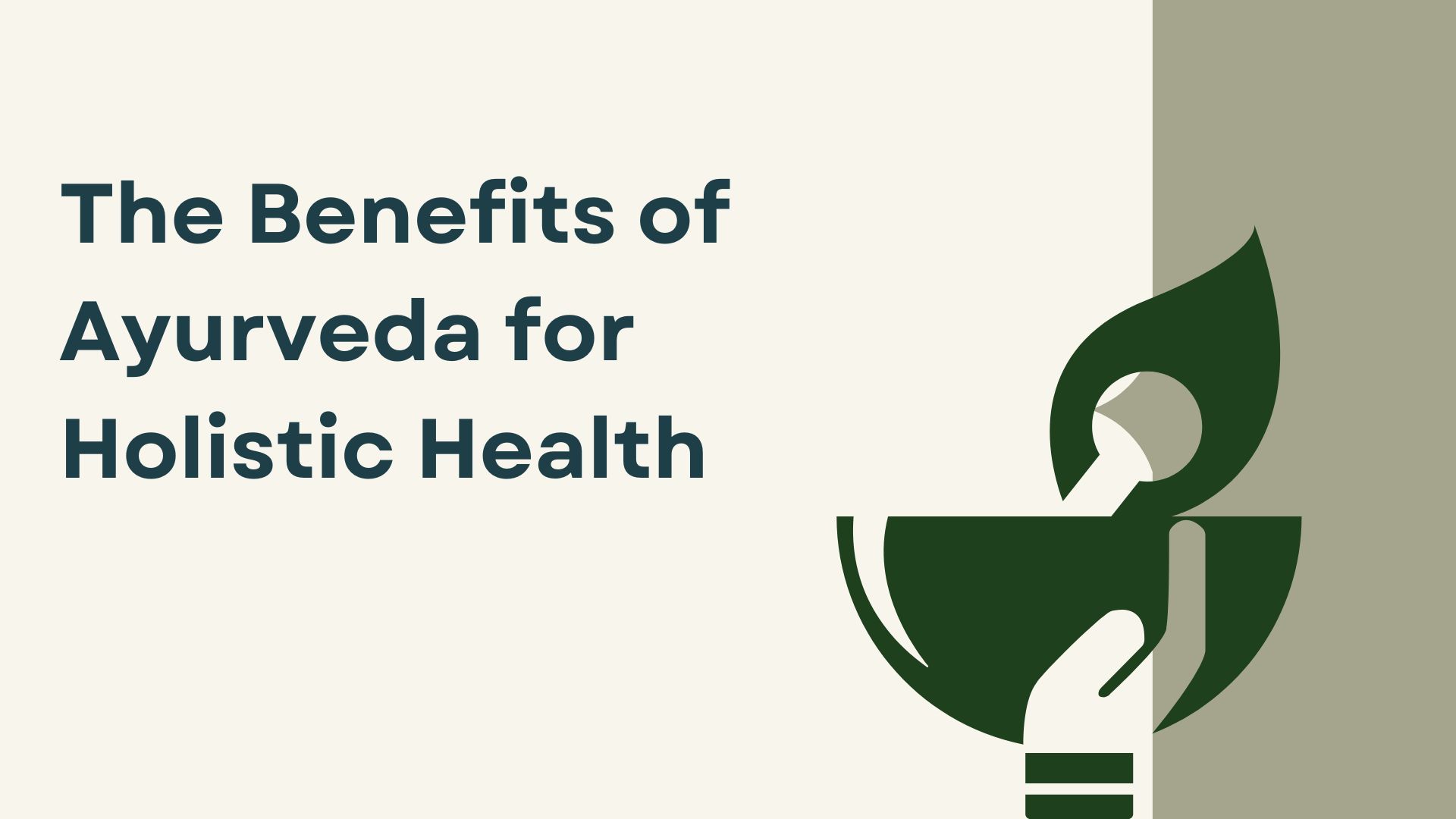 The Benefits of Ayurveda for Holistic Health