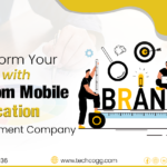 Transform Your Brand with Custom Mobile Application Development Company