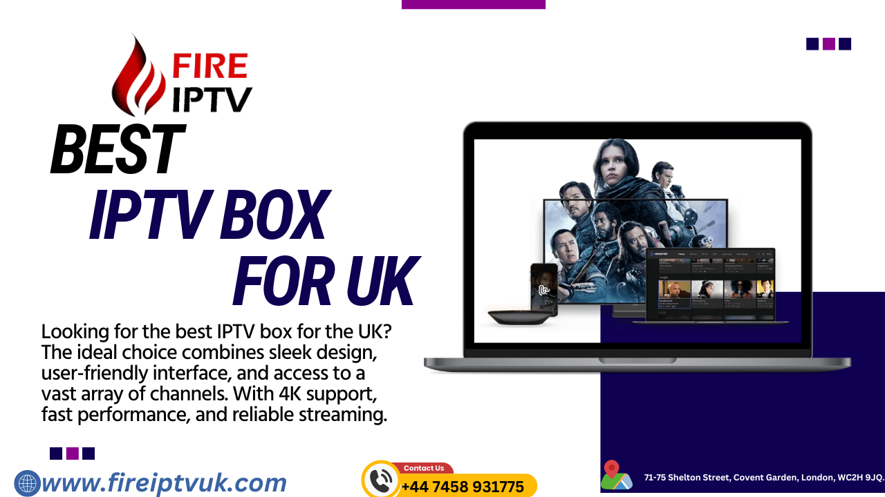 Best IPTV Box UK: Experience with Fire IPTV