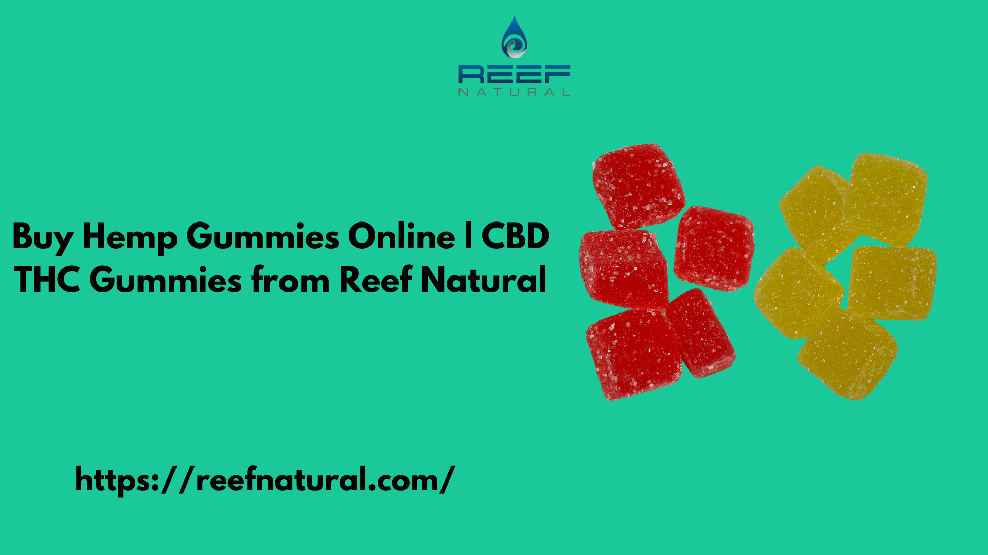 Buy Hemp Gummies Online | Premium CBD & THC Gummies at Reef Natural