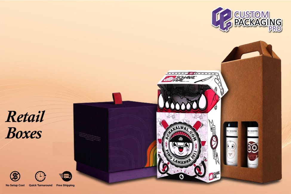 Top 5 Custom Retail Boxes Designs That Are Capturing Everyone’s Attention!