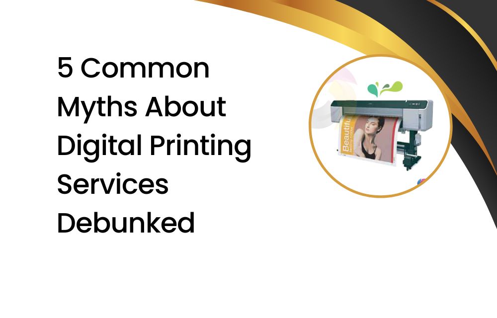 5 Common Myths About Digital Printing Services Debunked