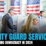 Explore how security guard services are safeguarding democracy in the 2024 elections, ensuring safety and integrity for all voters.