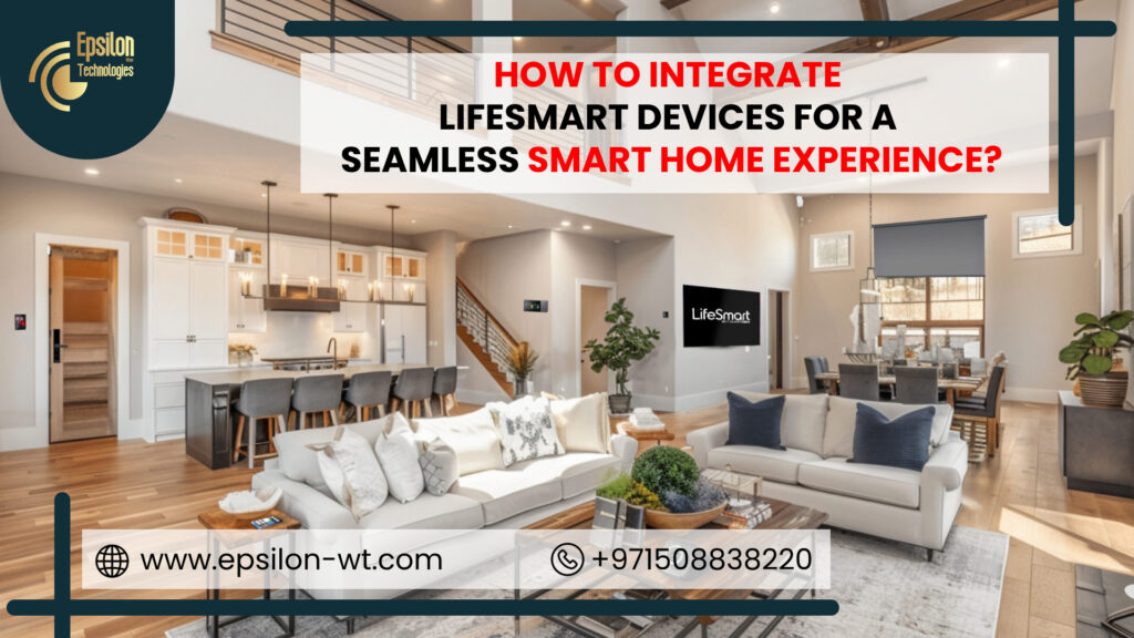 How to Integrate LifeSmart Devices for a Seamless Smart Home Experience_