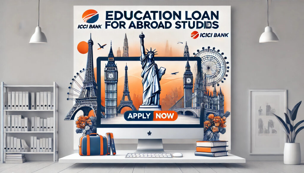 ICICI Bank Education Loan for Abroad Studies