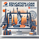 ICICI Bank Education Loan for Abroad Studies