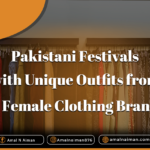 Pakistani Festivals with Unique Outfits from a Female Clothing Brand