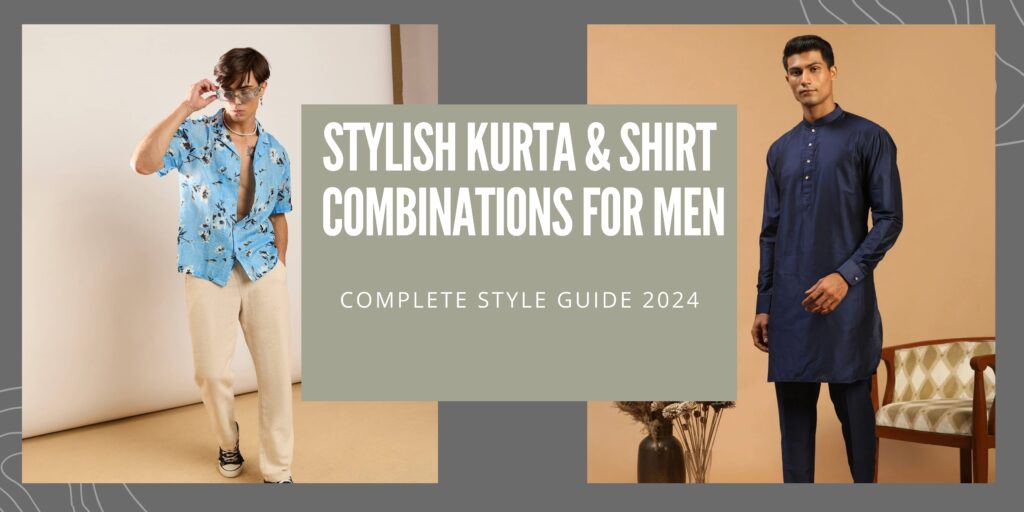 Stylish Kurta & Shirts Combinations for Men