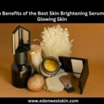 Best skin brightening serum