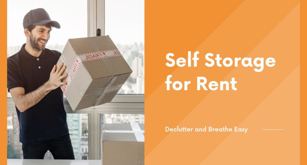 How to Choose the Right Self-Storage Space for Rent: A Complete Guide