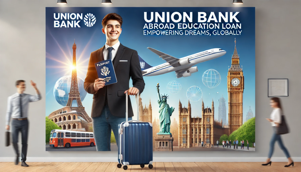 Union Bank Abroad Education Loan