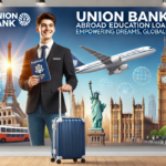 Union Bank Abroad Education Loan