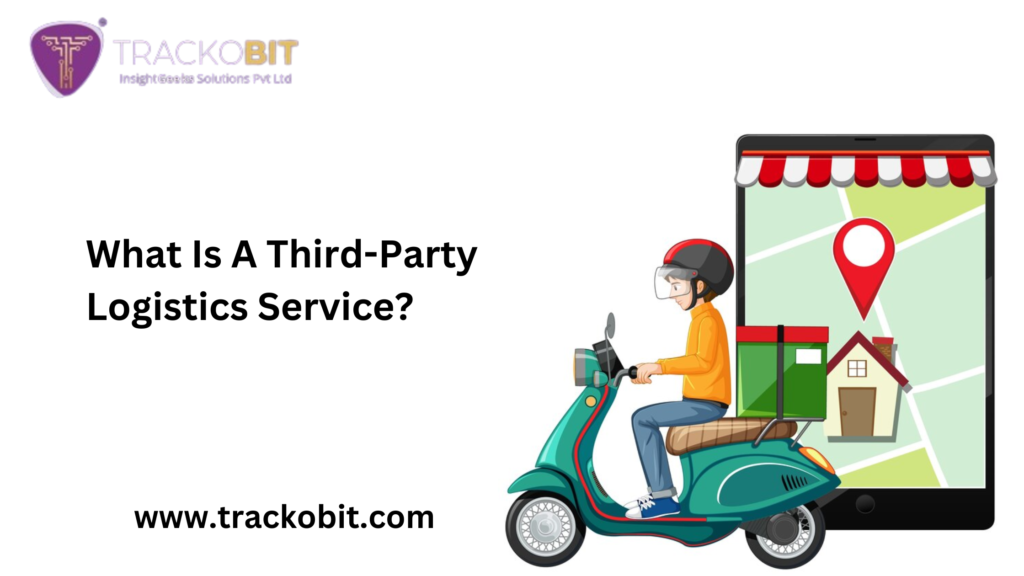 What Is A Third-Party Logistics Service?