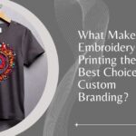 What Makes Embroidery Printing the Best Choice for Custom Branding