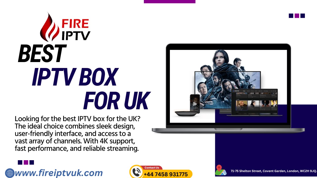 Best IPTV Box UK: Enhance with Fire IPTV