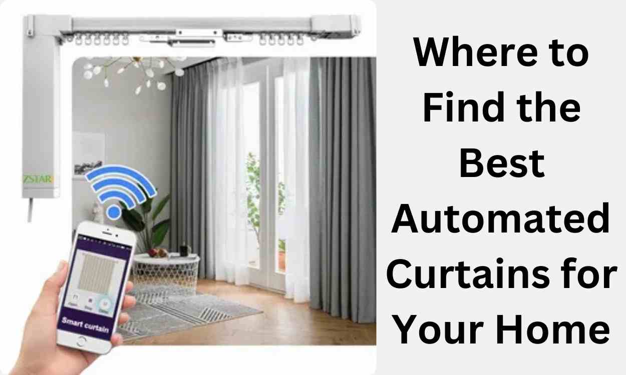 Where to Find the Best Automated Curtains for Your Home