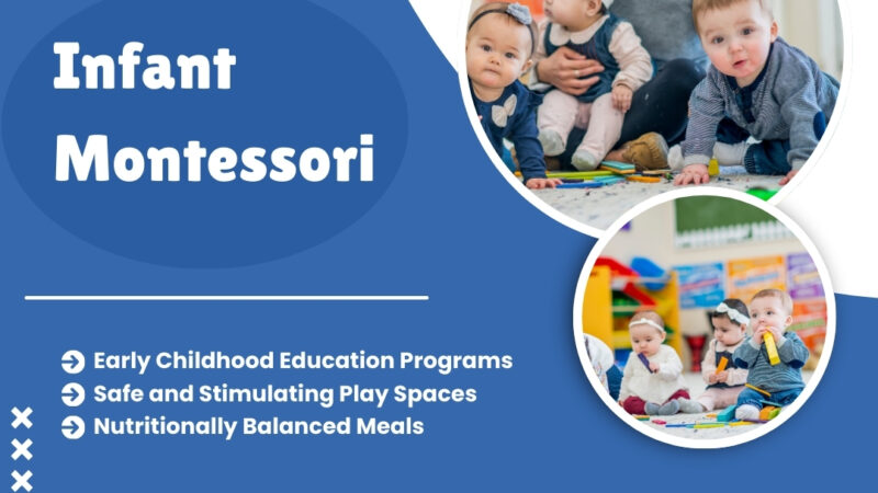 Why Infant Montessori is Perfect for Early Learning