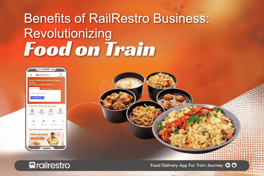 From Station to Plate: Experience RailRestro’s Food in Train