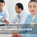 Why Locum Tenens is a Smart Business Solution for Healthcare Organizations