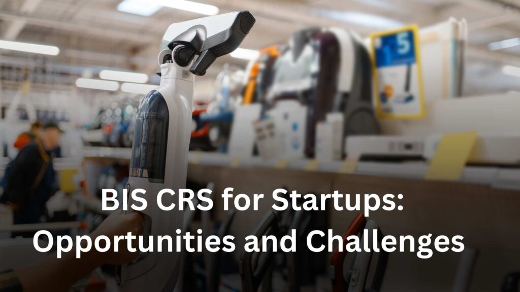 BIS CRS for Startups Opportunities and Challenges