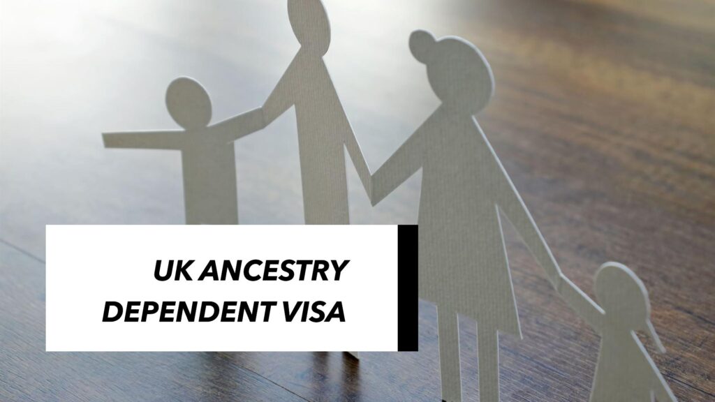 UK Ancestry Dependent Visa