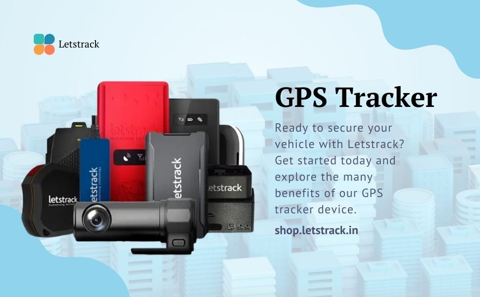 Ready to secure your vehicle with Letstrack? Get started today and explore the many benefits of our GPS tracker device.