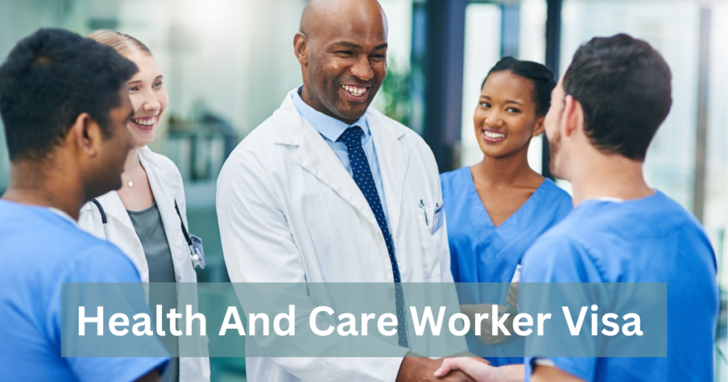 Health and Care Worker Visa: A Gateway to Global Career Opportunities