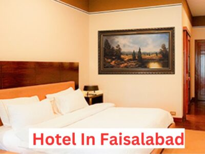 Low Price Hotels in Faisalabad for Family: A Complete Guide to Affordable Accommodation